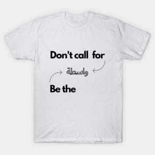 Be the Wasta T-Shirt